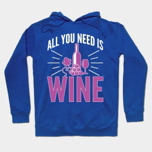 all you need is wine 2 Hoodie